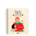 Huerta: cosecha lo que siembras - Leo Leo Libros