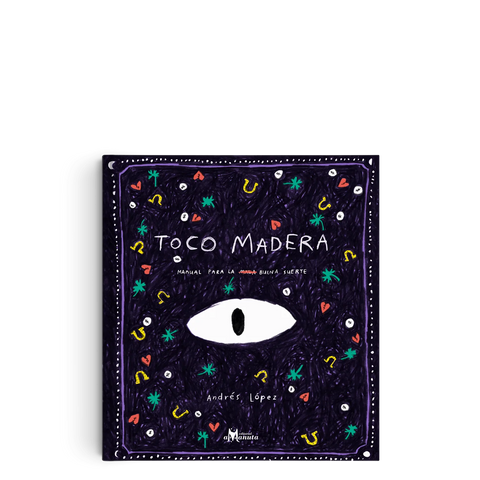 Toco madera: manual para la buena suerte - Leo Leo Libros